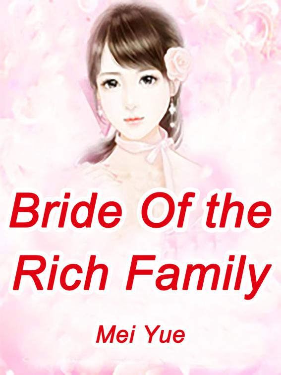This image is the cover for the book Bride Of the Rich Family, Volume 1