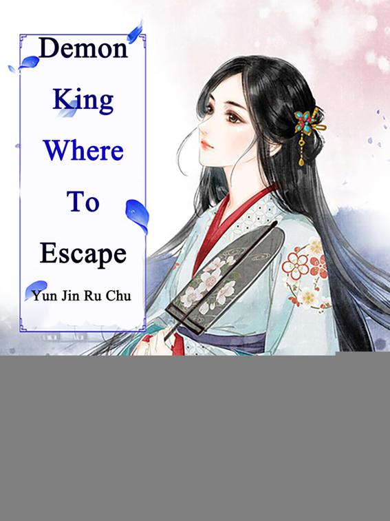 Demon King, Where To Escape, Volume 1