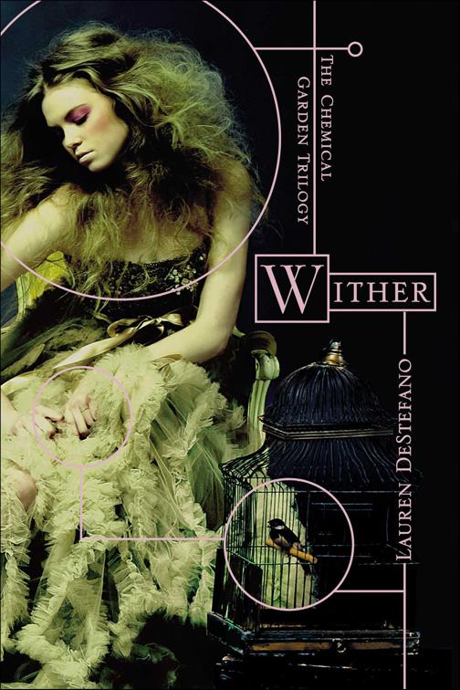 Wither, The Chemical Garden Trilogy