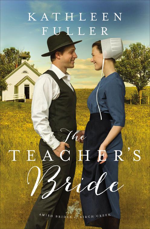 Teacher&#x27;s Bride, Amish Brides of Birch Creek