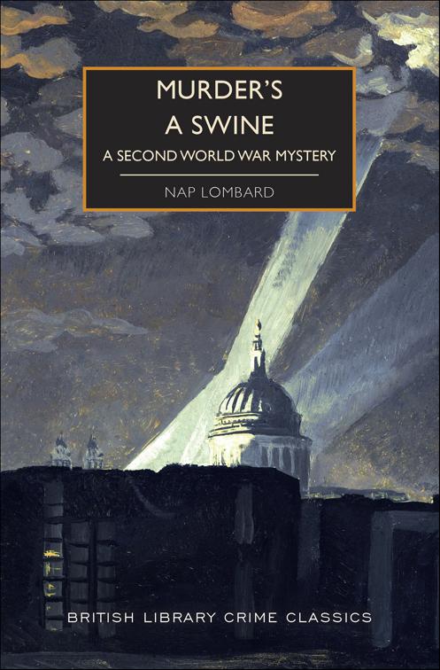 Murder&#x27;s a Swine, British Library Crime Classics