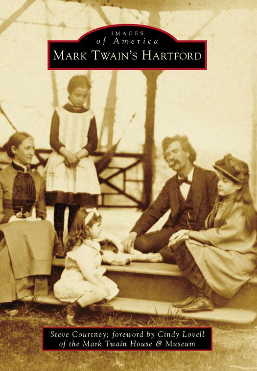 Mark Twain&#x27;s Hartford, Images of America