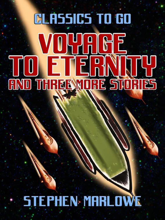 Voyage To Eternity and three more stories, Classics To Go