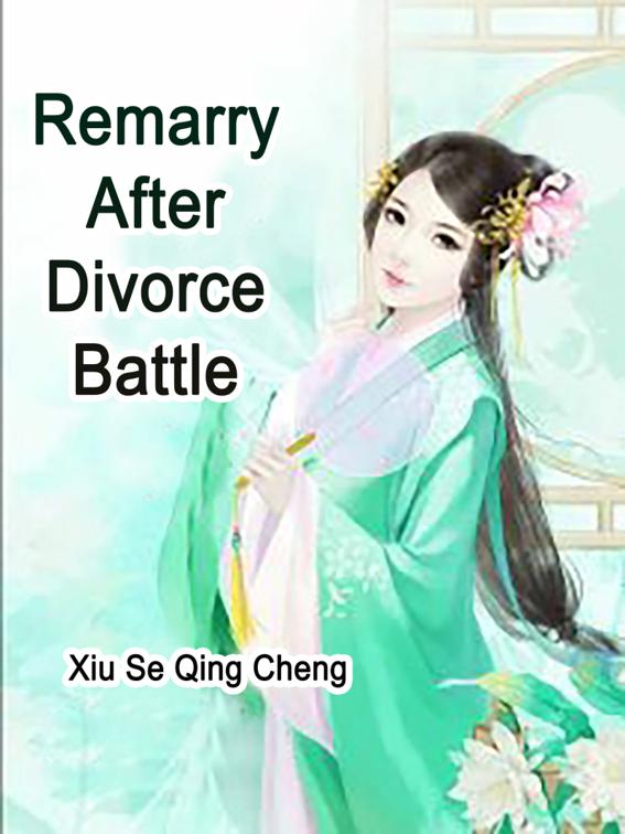 This image is the cover for the book Remarry After Divorce Battle, Volume 1