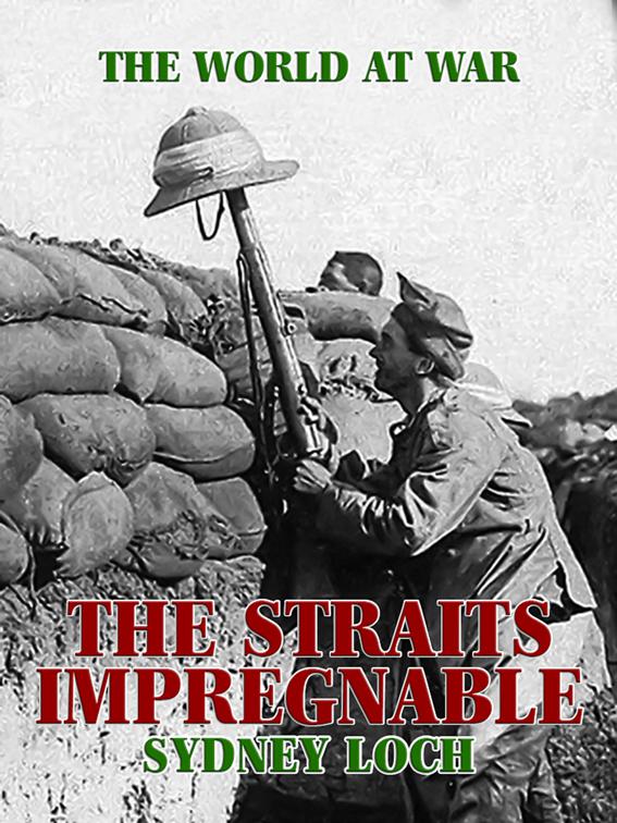 The Straits Impregnable, The World At War