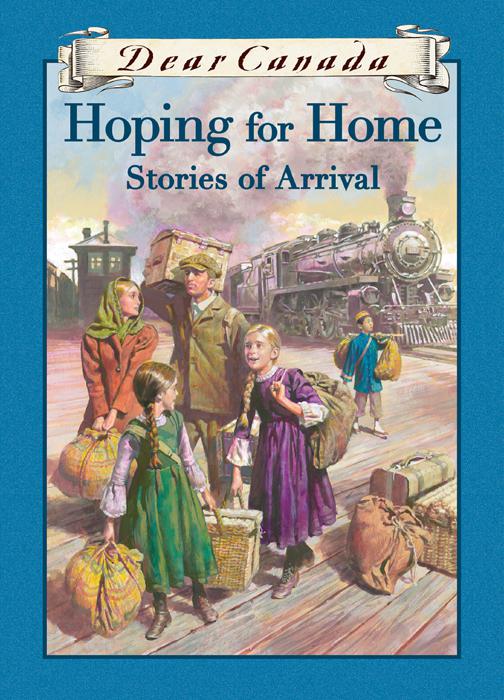 Dear Canada: Hoping for Home, Dear Canada