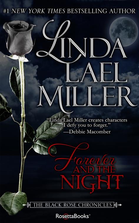 Forever and the Night, The Black Rose Chronicles