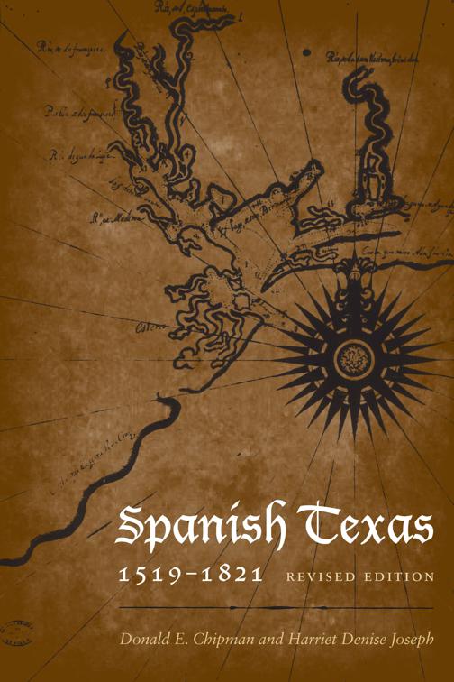 Spanish Texas, 1519–1821, Clifton and Shirley Caldwell Texas Heritage Series