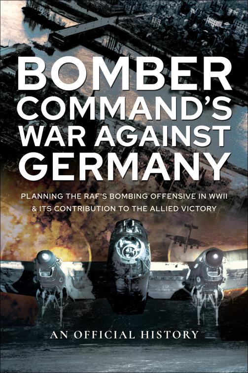 Bomber Command&#x27;s War Against Germany