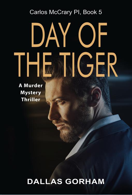 Day of the Tiger (Carlos McCrary PI, Book 5), Carlos McCrary, PI
