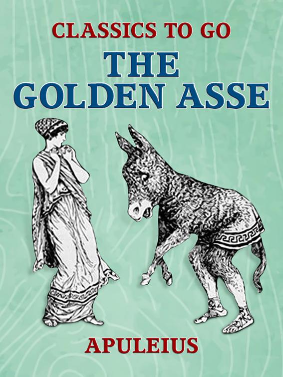 The Golden Asse, Classics To Go
