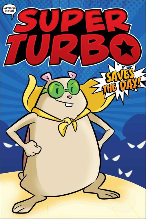 Super Turbo Saves the Day!, Super Turbo: The Graphic Novel