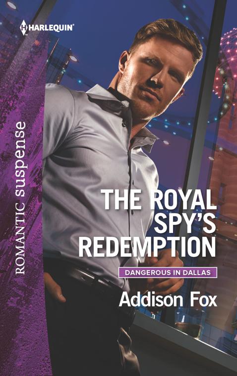 Royal Spy&#x27;s Redemption, Dangerous in Dallas