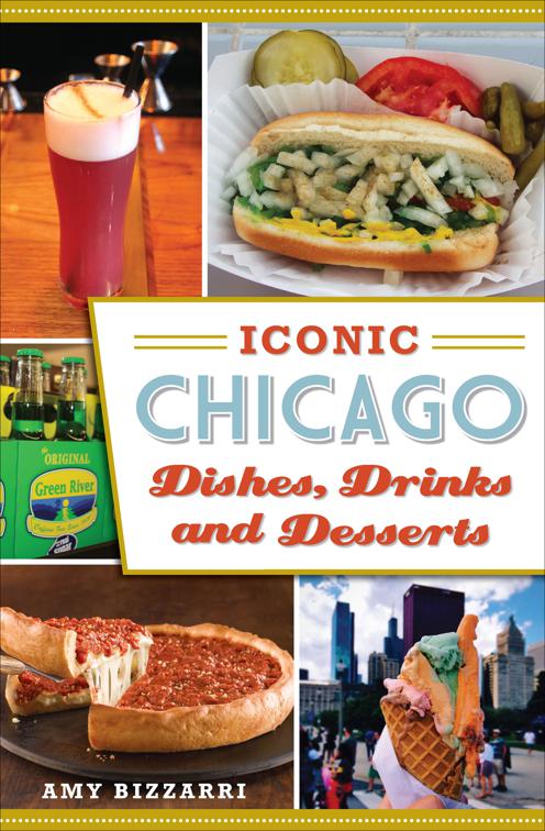 Iconic Chicago Dishes, Drinks and Desserts