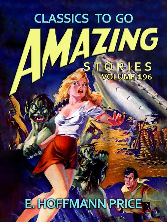 Amazing Stories Volume 196, CLASSICS TO GO
