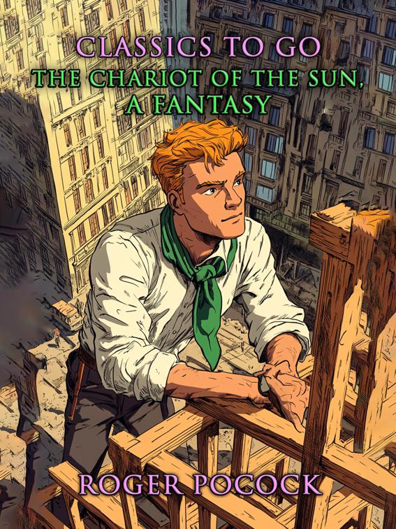 The Chariot of the Sun, A Fantasy, Classics To Go