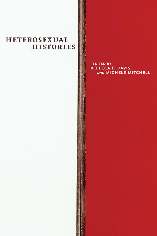 Heterosexual Histories, Sexual Cultures