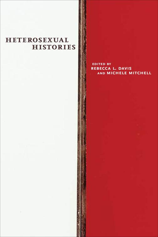 Heterosexual Histories, Sexual Cultures