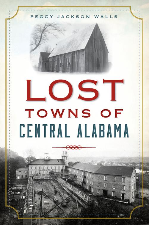 Lost Towns of Central Alabama, Lost