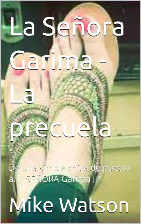 La Señora Garima - La precuela