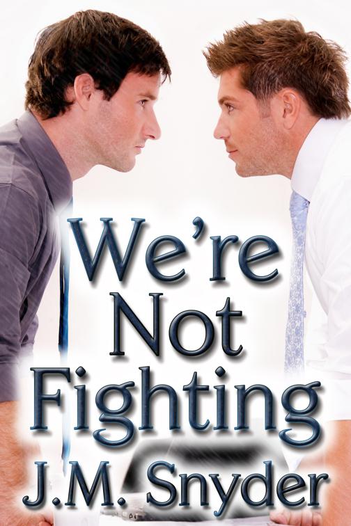We&#x27;re Not Fighting