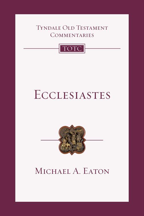 Ecclesiastes, Tyndale Old Testament Commentaries