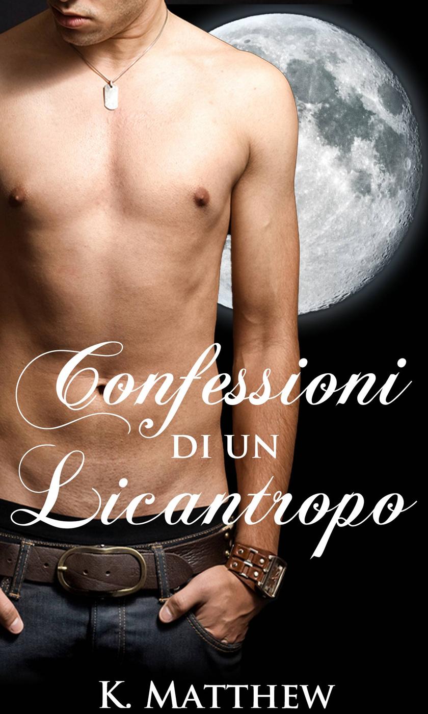 This image is the cover for the book Confessioni di un Licantropo