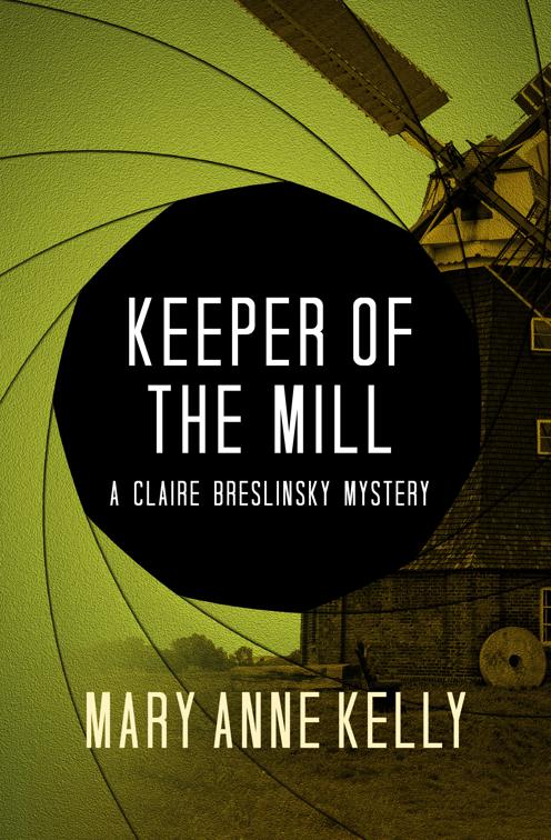 Keeper of the Mill, The Claire Breslinsky Mysteries