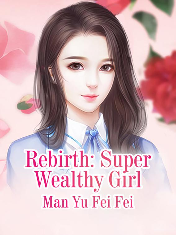 This image is the cover for the book Rebirth: Super Wealthy Girl, Volume 2