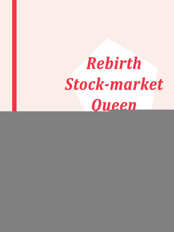 Rebirth: Stock-market Queen, Volume 1