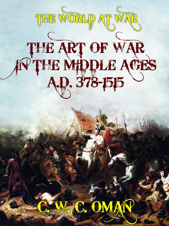 The Art of War in the Middle Ages A.D. 378-1515, The World At War