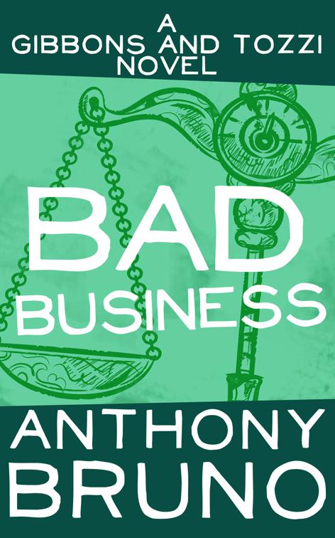 Bad Business, The Gibbons and Tozzi Novels