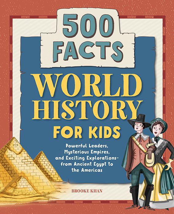 World History for Kids, 500 Facts