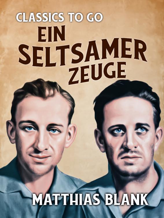 Ein seltsamer Zeuge, Classics To Go