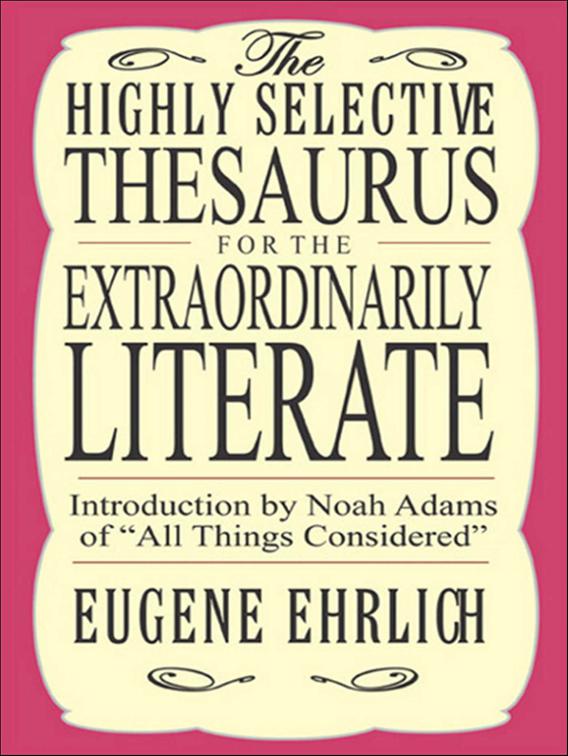 Highly Selective Thesaurus for the Extraordinarily Literate, Highly Selective Reference