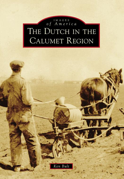 Dutch in the Calumet Region, Images of America