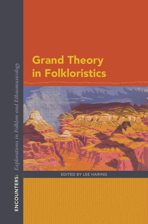 Grand Theory in Folkloristics, Encounters: Explorations in Folklore and Ethnomusicology