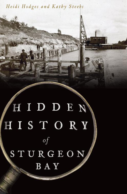 Hidden History of Sturgeon Bay, Hidden History