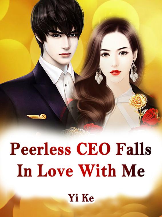 This image is the cover for the book Peerless CEO Falls In Love With Me, Volume 8