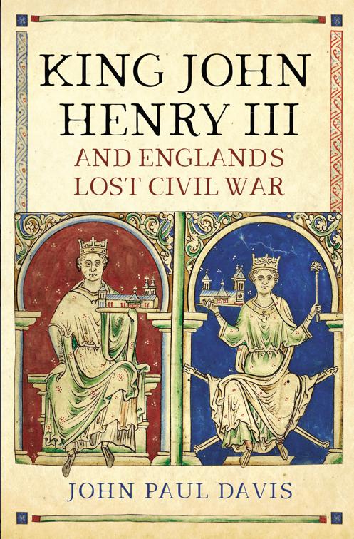 King John, Henry III and England&#x27;s Lost Civil War