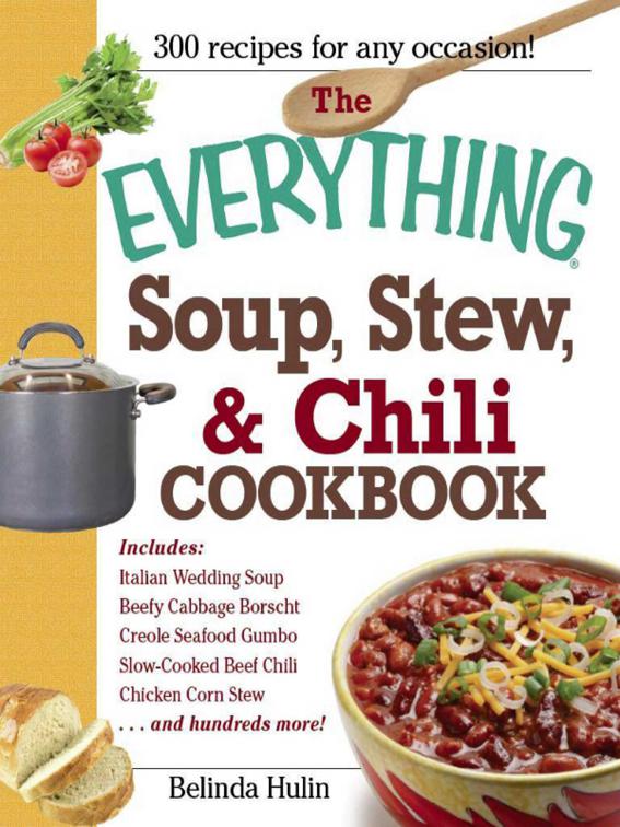 Everything Soup, Stew, &amp; Chili Cookbook, The Everything Books