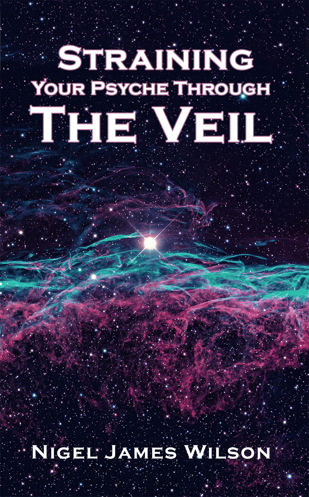 This image is the cover for the book Straining Your Psyche Through the Veil