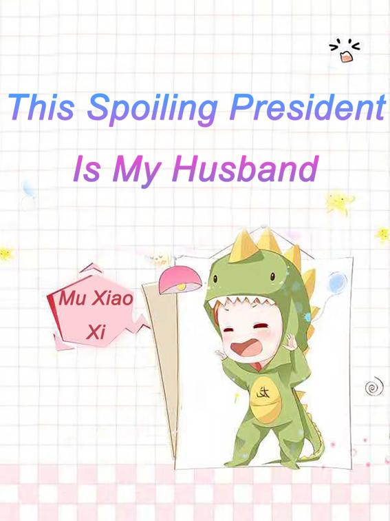 This image is the cover for the book This Spoiling President Is My Husband, Volume 15