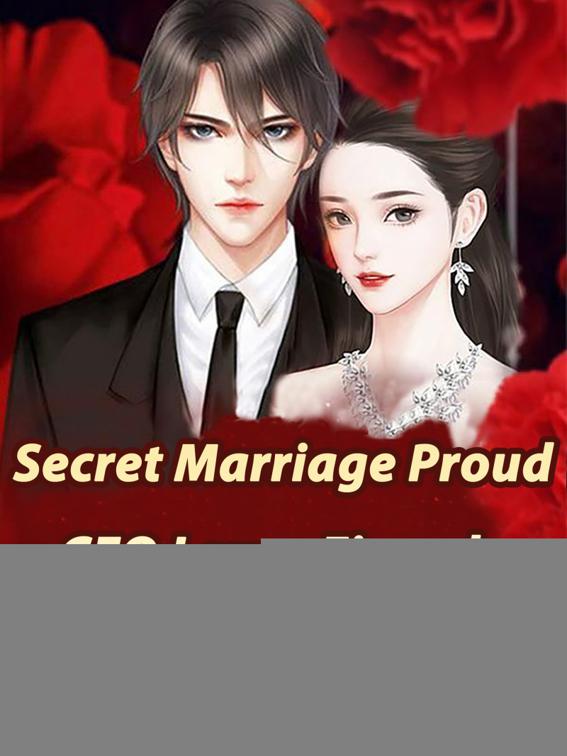 Secret Marriage: Proud CEO Loves Fiercely, Volume 2