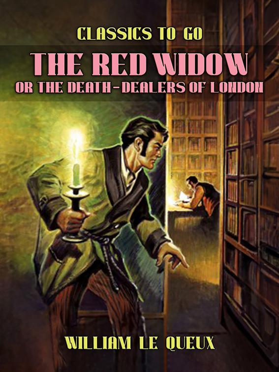 The Red Widow; or, The Death-Dealers of London, Classics To Go