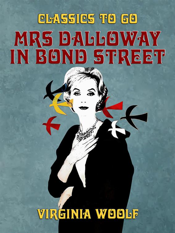 Mrs Dalloway in Bond Street, Classics To Go