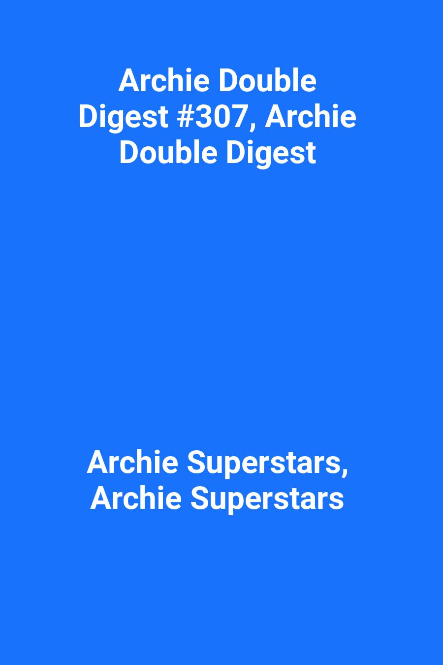 Archie Double Digest #307, Archie Double Digest