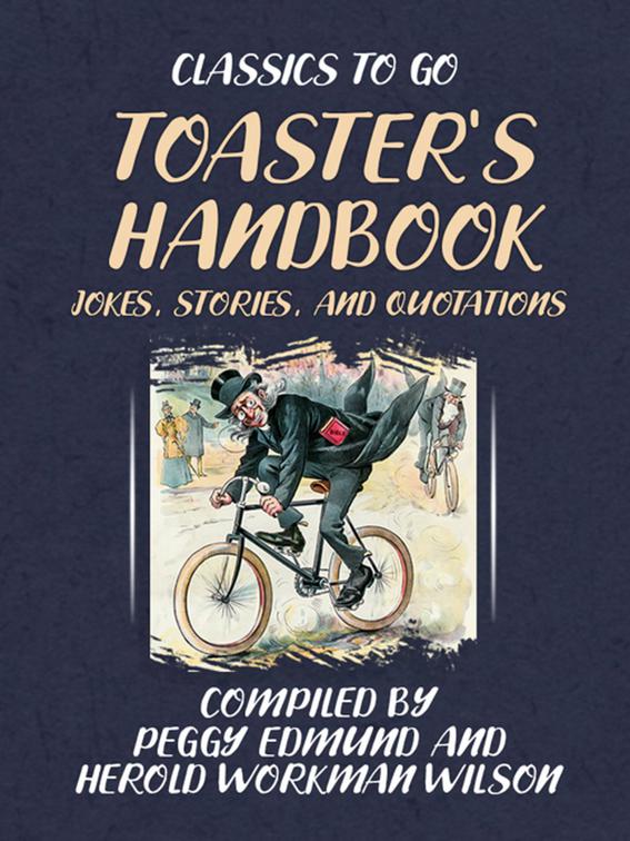 TOASTER&#x27;S HANDBOOK, JOKES, STORIES, AND QUOTATIONS, Classics To Go