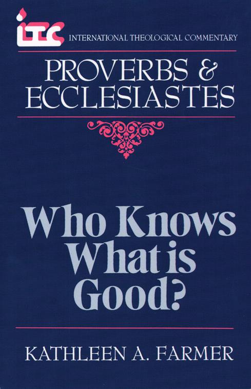 Proverbs and Ecclesiastes, International Theological Commentary (ITC)
