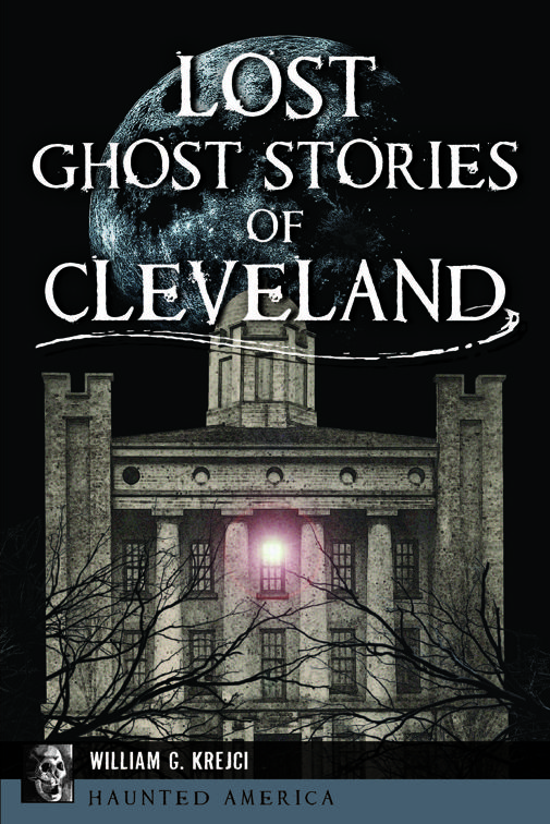 Lost Ghost Stories of Cleveland, Haunted America